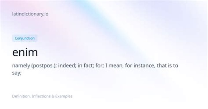 What is the meaning of Enim?